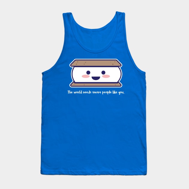 The World Needs Smore People Like You Tank Top by quotysalad